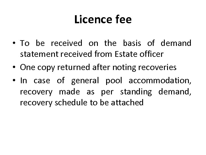 Licence fee • To be received on the basis of demand statement received from
