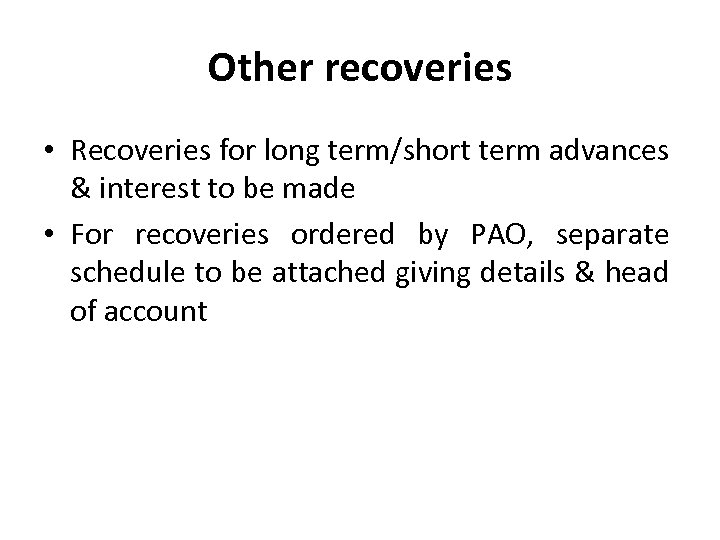 Other recoveries • Recoveries for long term/short term advances & interest to be made