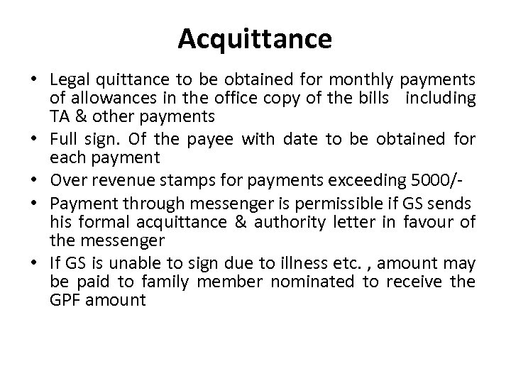 Acquittance • Legal quittance to be obtained for monthly payments of allowances in the