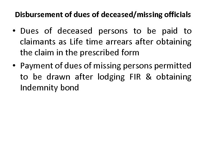 Disbursement of dues of deceased/missing officials • Dues of deceased persons to be paid