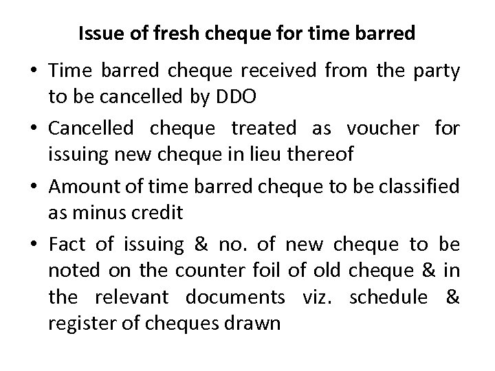 Issue of fresh cheque for time barred • Time barred cheque received from the