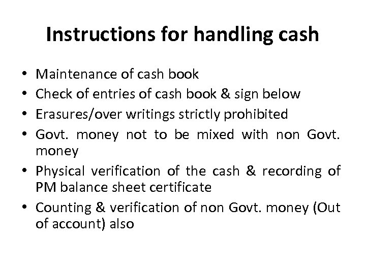 Instructions for handling cash Maintenance of cash book Check of entries of cash book