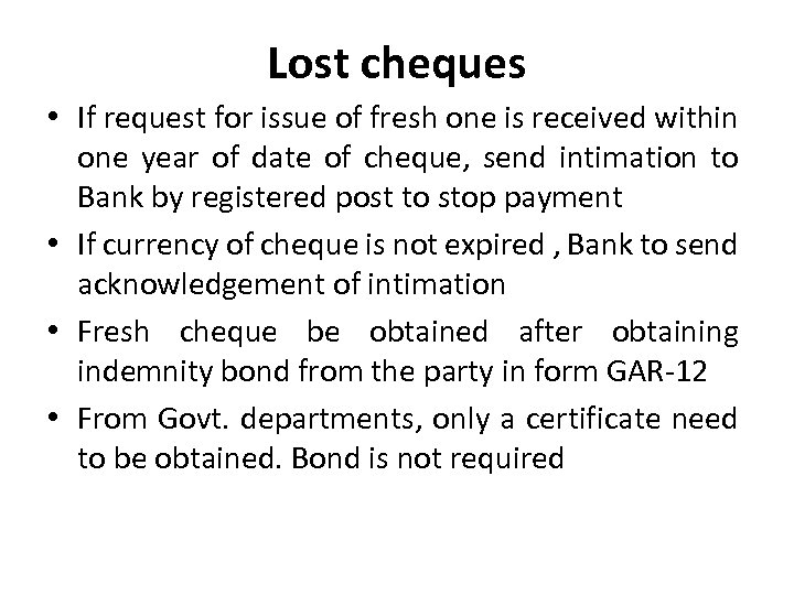 Lost cheques • If request for issue of fresh one is received within one