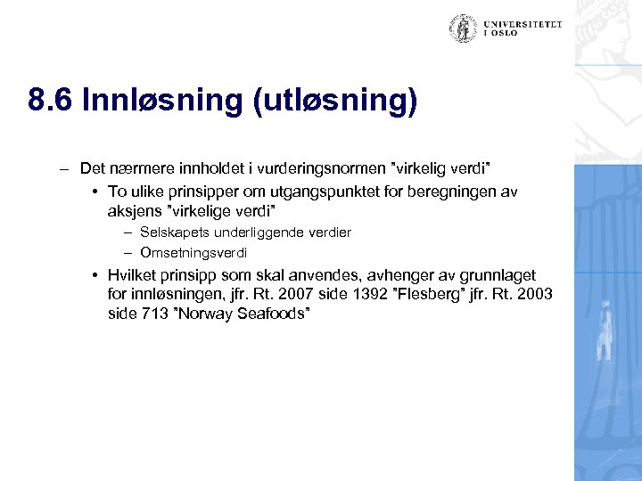 8. 6 Innløsning (utløsning) – Det nærmere innholdet i vurderingsnormen ”virkelig verdi” • To