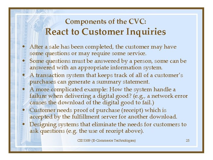 Components of the CVC: React to Customer Inquiries • After a sale has been