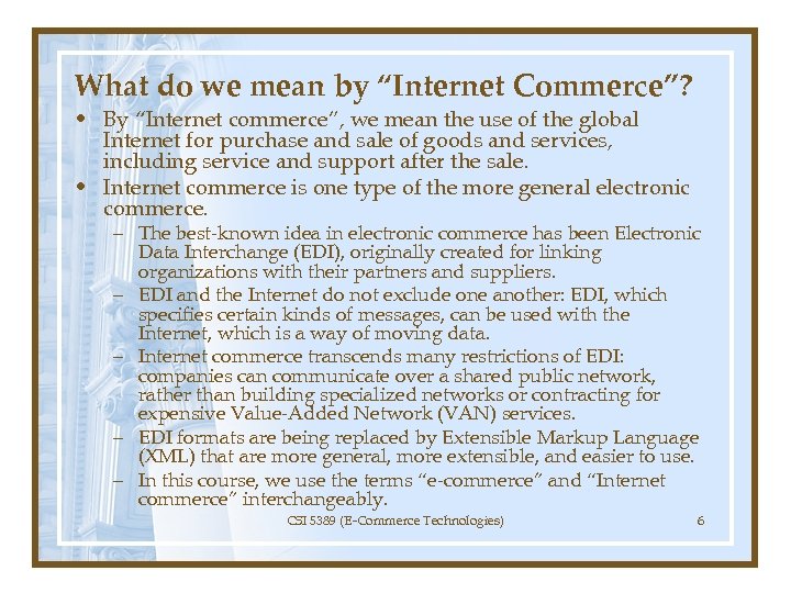 What do we mean by “Internet Commerce”? • By “Internet commerce”, we mean the