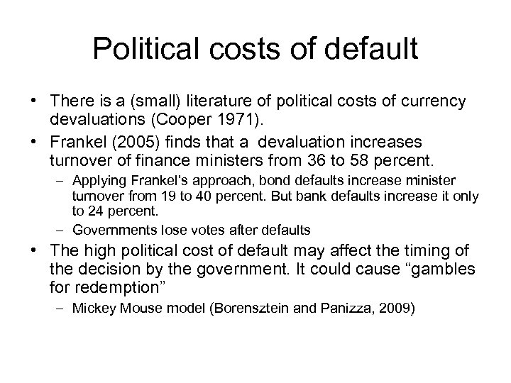 Political costs of default • There is a (small) literature of political costs of