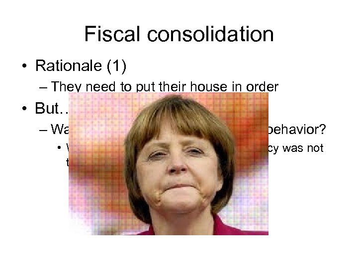 Fiscal consolidation • Rationale (1) – They need to put their house in order