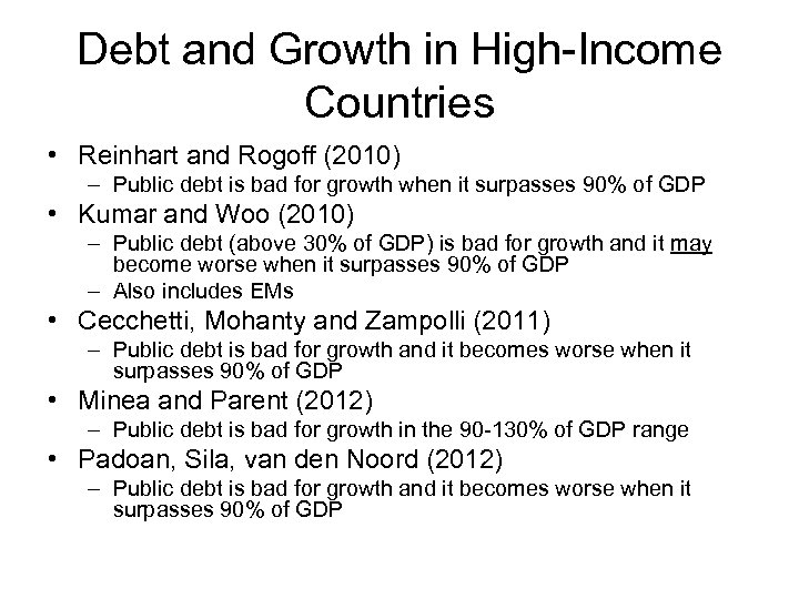 Debt and Growth in High-Income Countries • Reinhart and Rogoff (2010) – Public debt