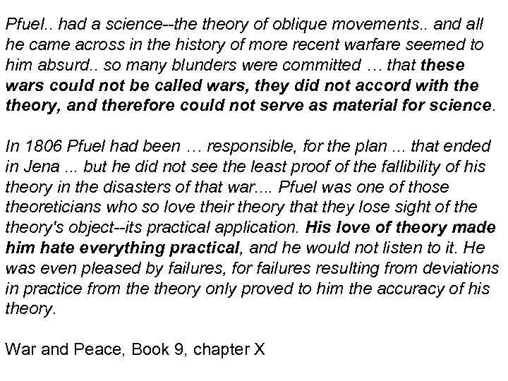 Pfuel. . had a science--the theory of oblique movements. . and all he came