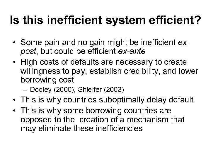 Is this inefficient system efficient? • Some pain and no gain might be inefficient