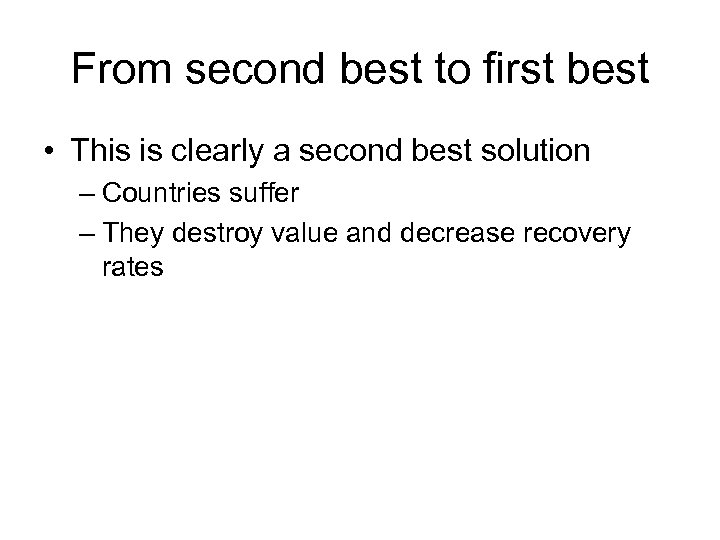 From second best to first best • This is clearly a second best solution