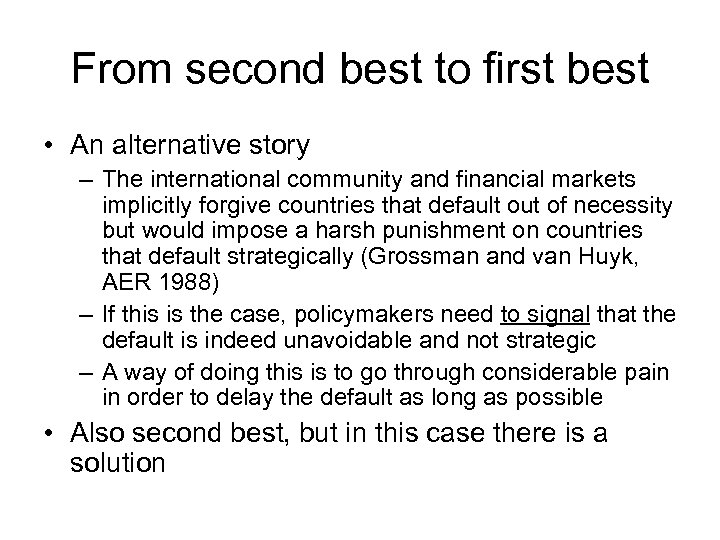 From second best to first best • An alternative story – The international community