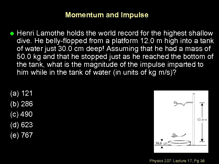 Momentum and Impulse l Henri Lamothe holds the world record for the highest shallow