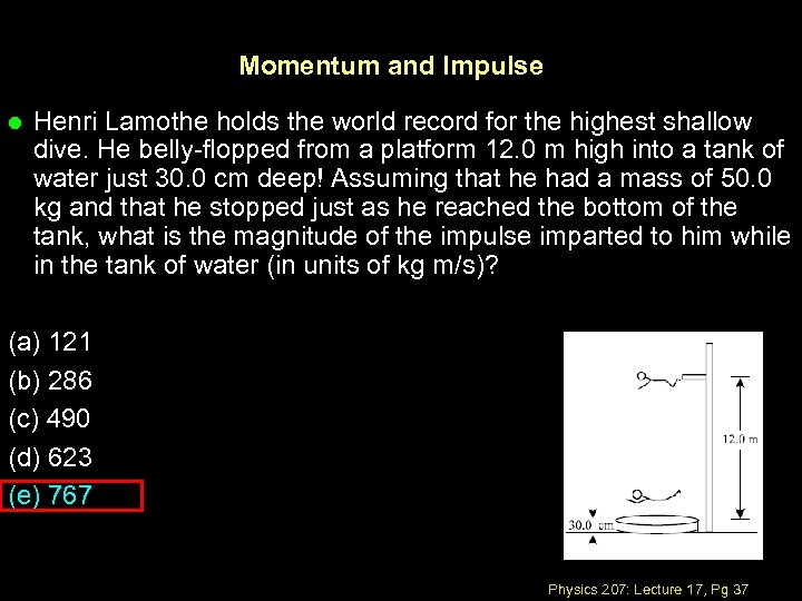 Momentum and Impulse l Henri Lamothe holds the world record for the highest shallow