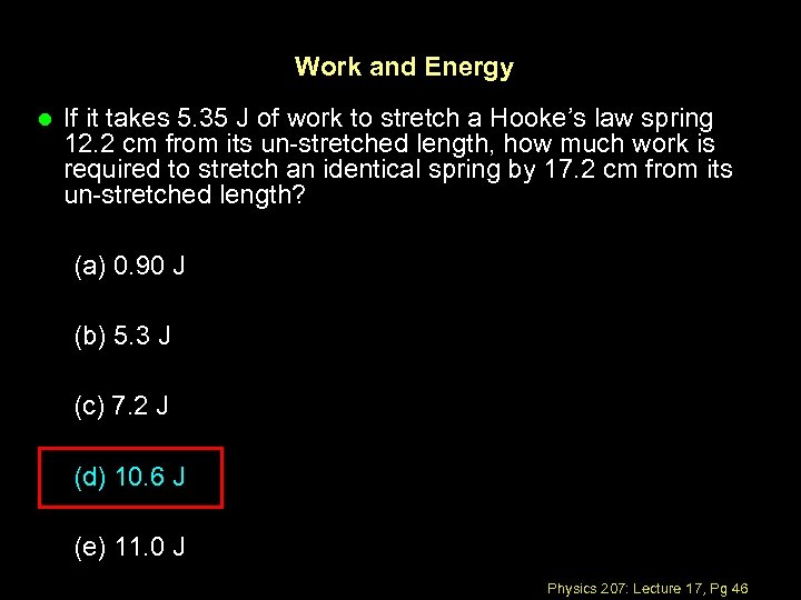 Work and Energy l If it takes 5. 35 J of work to stretch