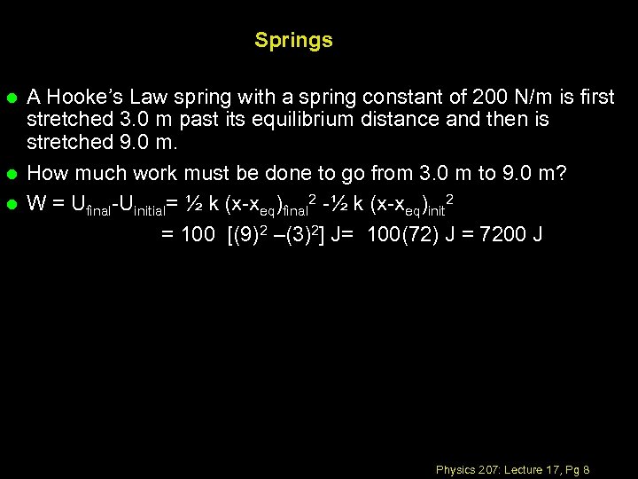 Springs l l l A Hooke’s Law spring with a spring constant of 200