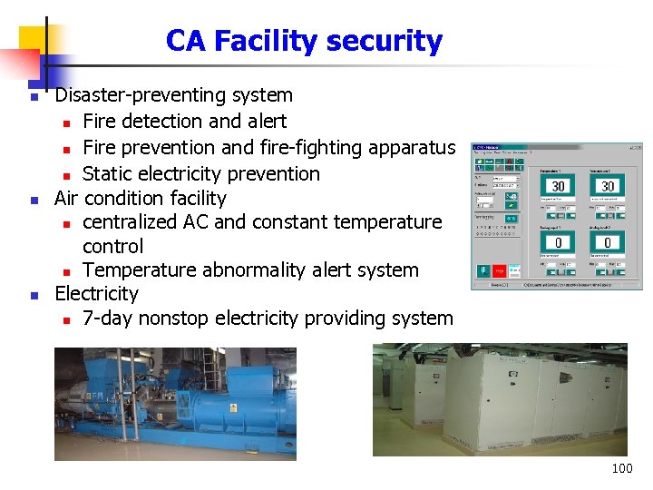 CA Facility security n n n Disaster-preventing system n Fire detection and alert n