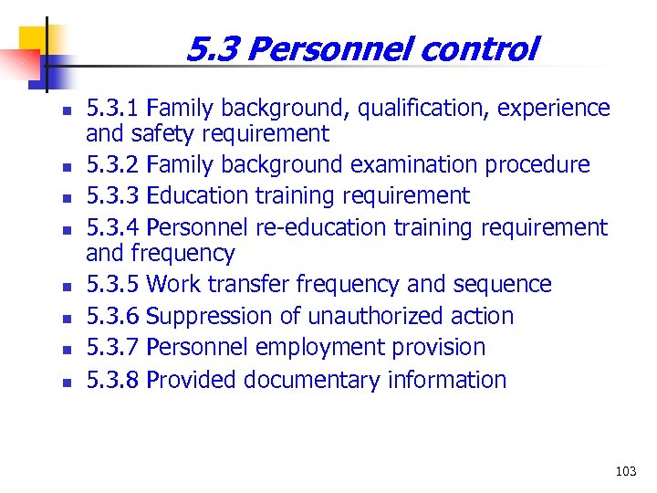 5. 3 Personnel control n n n n 5. 3. 1 Family background, qualification,