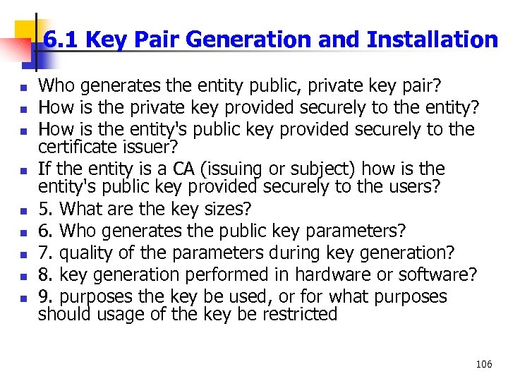 6. 1 Key Pair Generation and Installation n n n n Who generates the