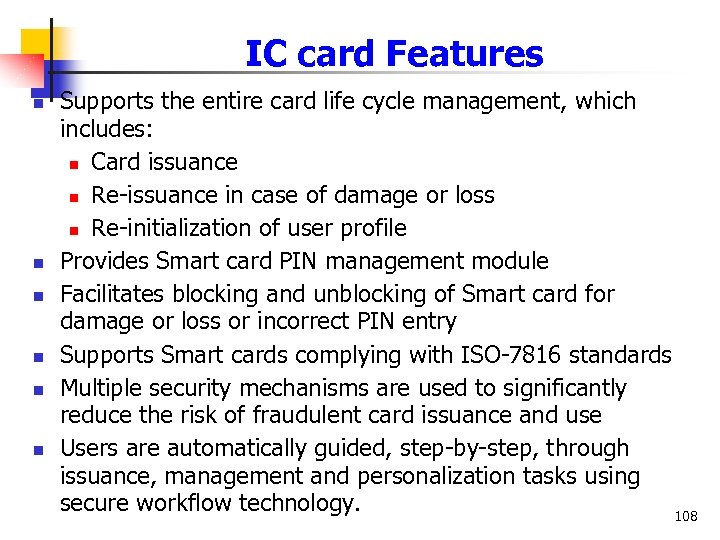 IC card Features n n n Supports the entire card life cycle management, which