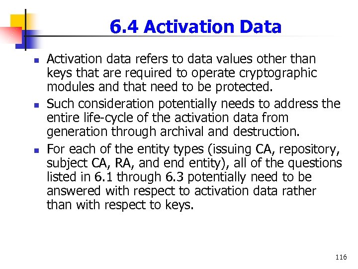 6. 4 Activation Data n n n Activation data refers to data values other