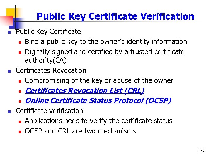 Public Key Certificate Verification n n Public Key Certificate n Bind a public key