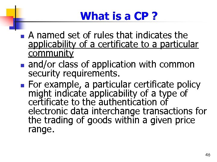 What is a CP ? n n n A named set of rules that