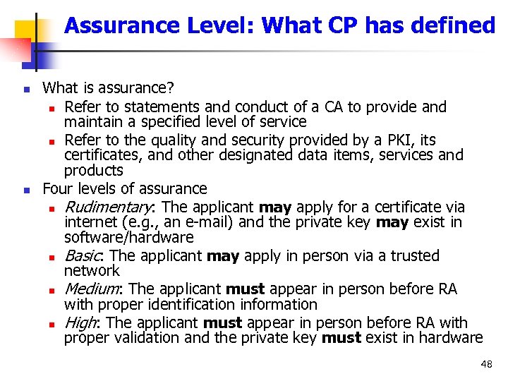 Assurance Level: What CP has defined n n What is assurance? n Refer to