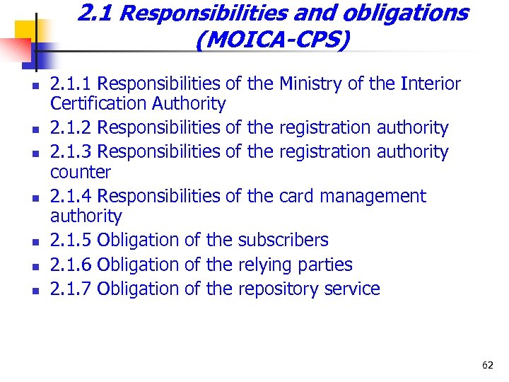 2. 1 Responsibilities and obligations (MOICA-CPS) n n n n 2. 1. 1 Responsibilities