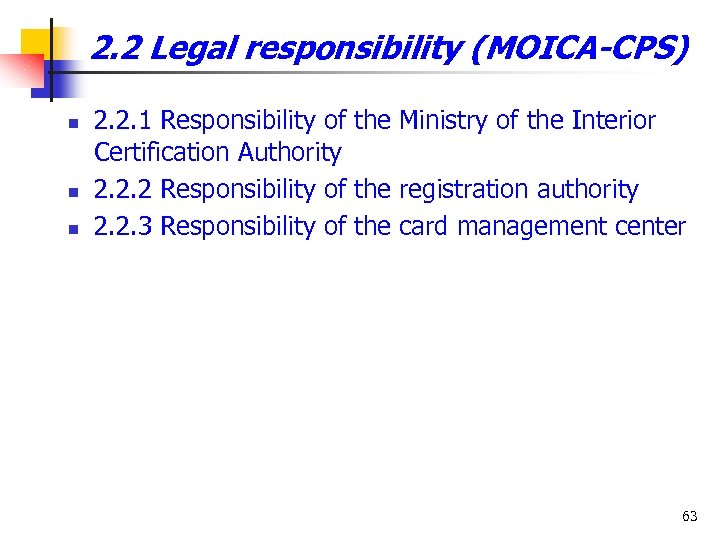 2. 2 Legal responsibility (MOICA-CPS) n n n 2. 2. 1 Responsibility of the