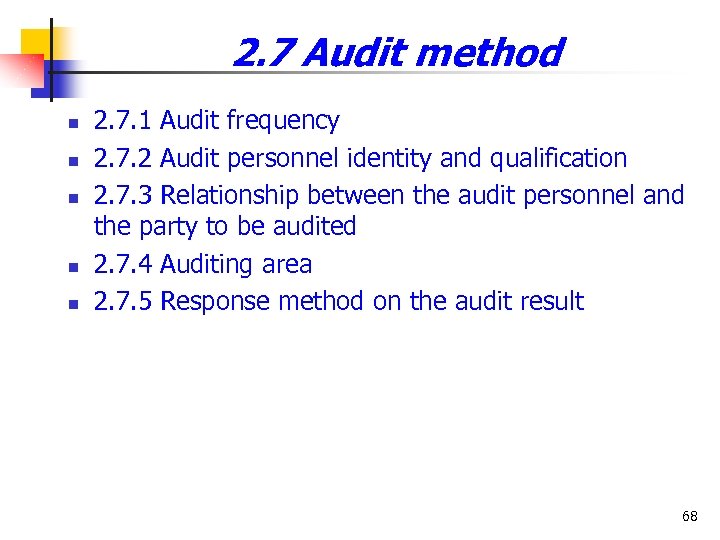 2. 7 Audit method n n n 2. 7. 1 Audit frequency 2. 7.