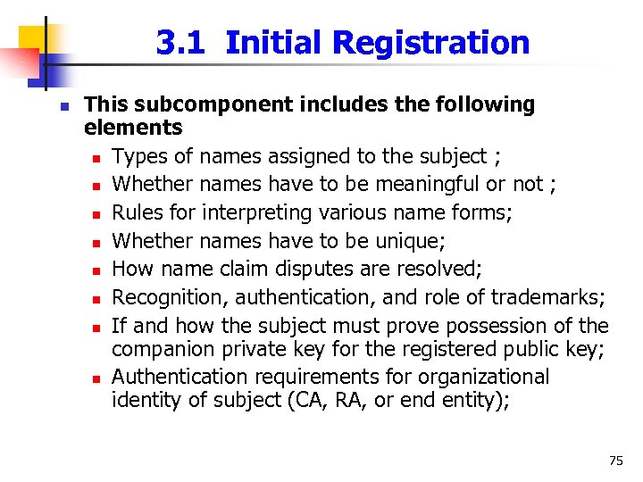 3. 1 Initial Registration n This subcomponent includes the following elements n Types of