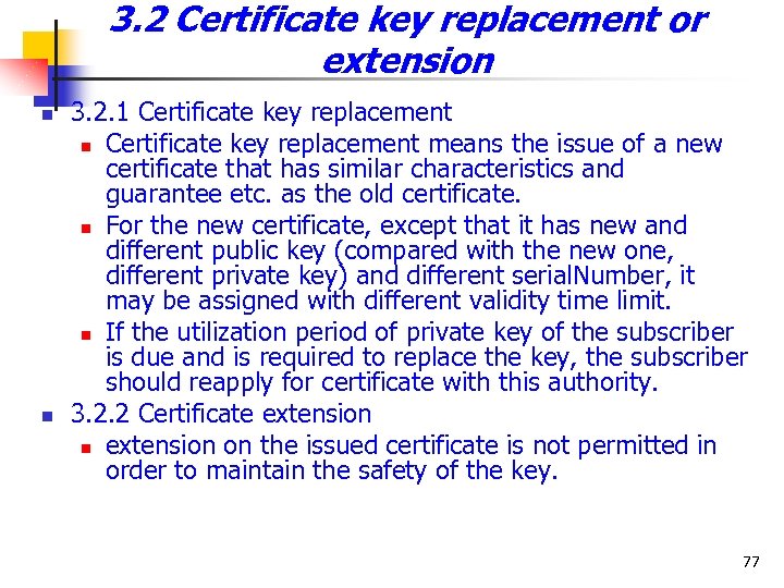 3. 2 Certificate key replacement or extension n n 3. 2. 1 Certificate key