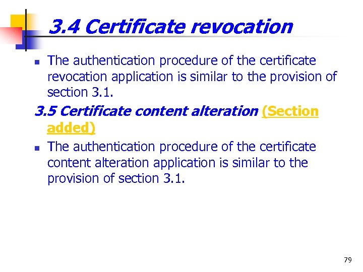 3. 4 Certificate revocation The authentication procedure of the certificate revocation application is similar