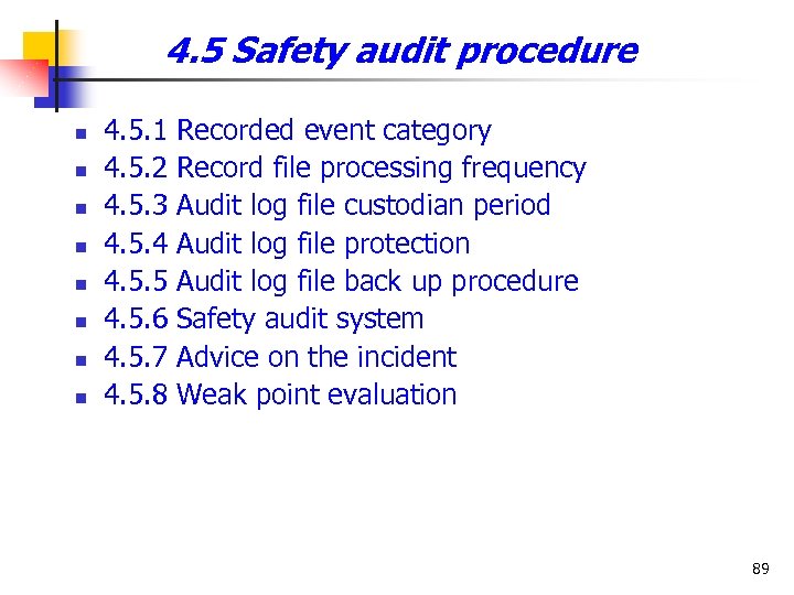 4. 5 Safety audit procedure n n n n 4. 5. 1 Recorded event