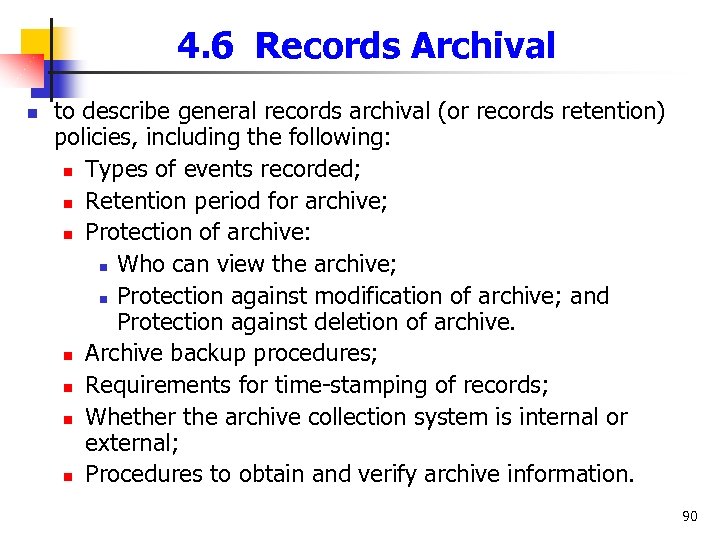 4. 6 Records Archival n to describe general records archival (or records retention) policies,