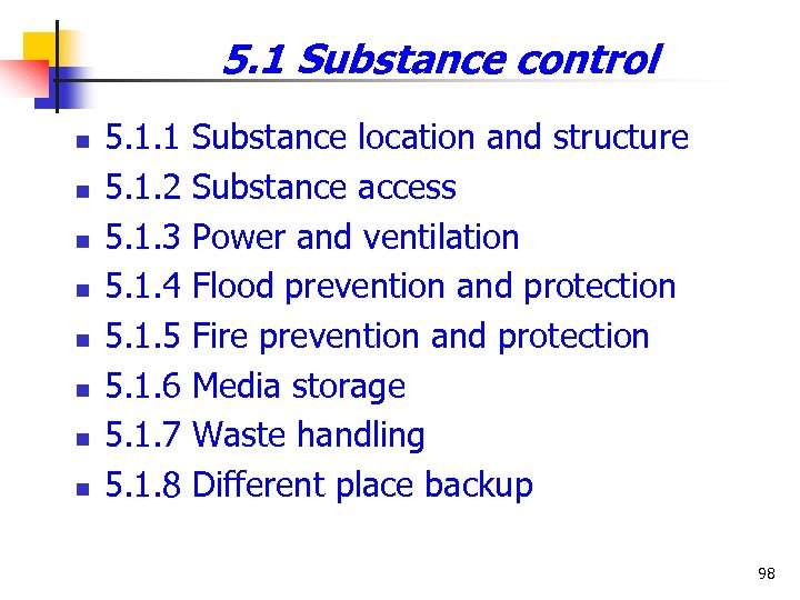 5. 1 Substance control n n n n 5. 1. 1 Substance location and