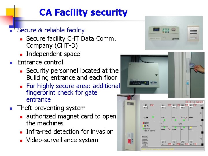 CA Facility security n n n Secure & reliable facility n Secure facility CHT