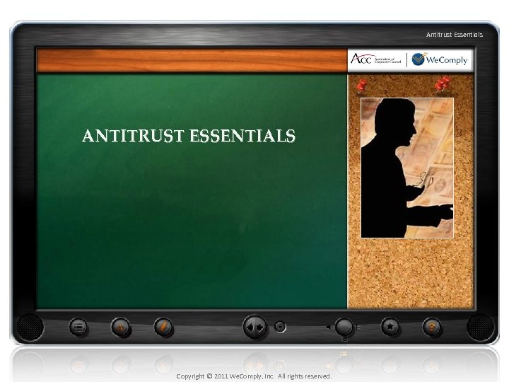 Antitrust Essentials ANTITRUST ESSENTIALS Copyright © 2011 We. Comply, Inc. All rights reserved. 