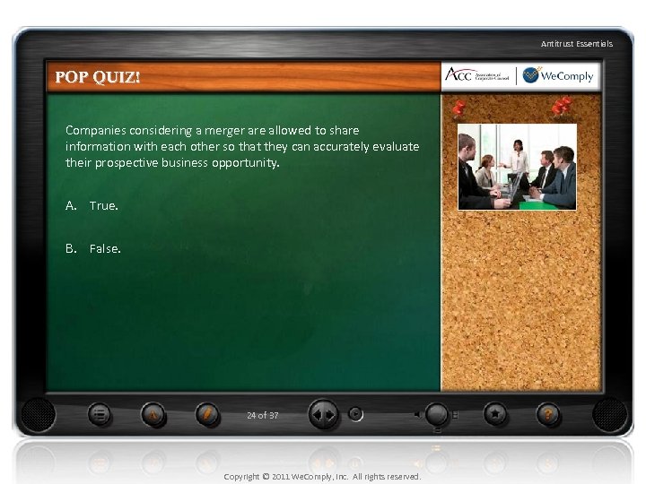 Antitrust Essentials POP QUIZ! Companies considering a merger are allowed to share information with