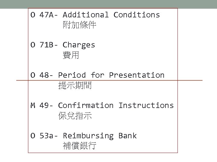 O 47 A- Additional Conditions 附加條件 O 71 B- Charges 費用 O 48 -
