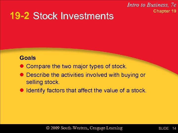 Intro to Business, 7 e 19 -2 Stock Investments Chapter 19 Goals l Compare