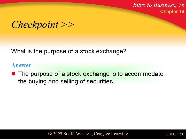 Intro to Business, 7 e Chapter 19 Checkpoint >> What is the purpose of
