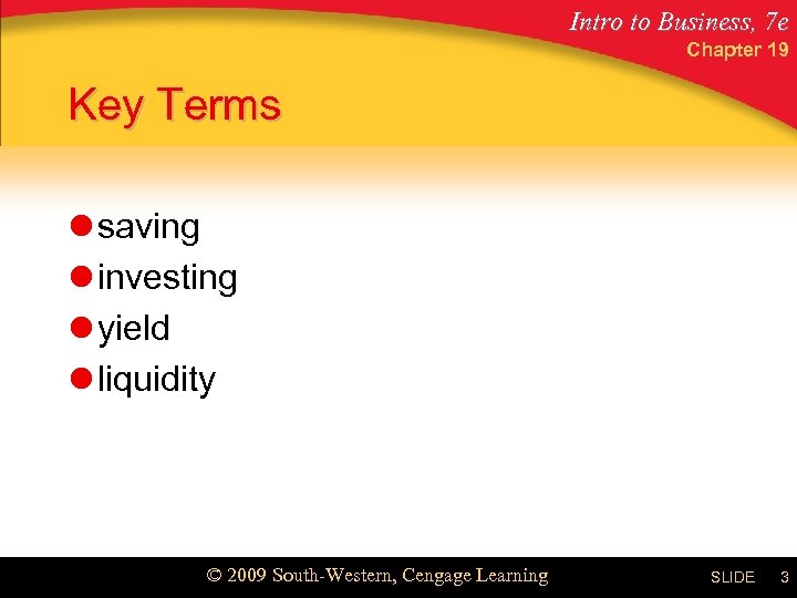 Intro to Business, 7 e Chapter 19 Key Terms l saving l investing l