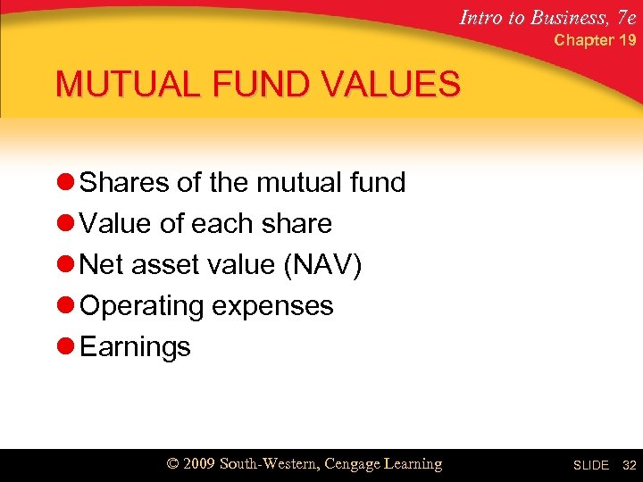 Intro to Business, 7 e Chapter 19 MUTUAL FUND VALUES l Shares of the