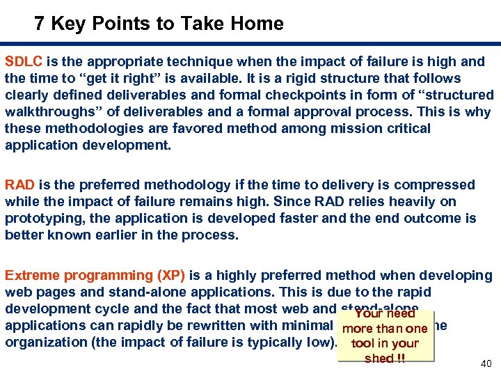 7 Key Points to Take Home SDLC is the appropriate technique when the impact