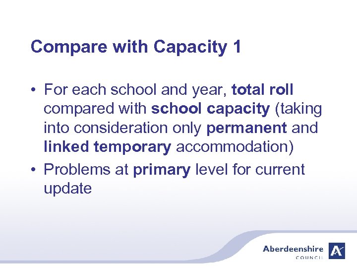 Compare with Capacity 1 • For each school and year, total roll compared with