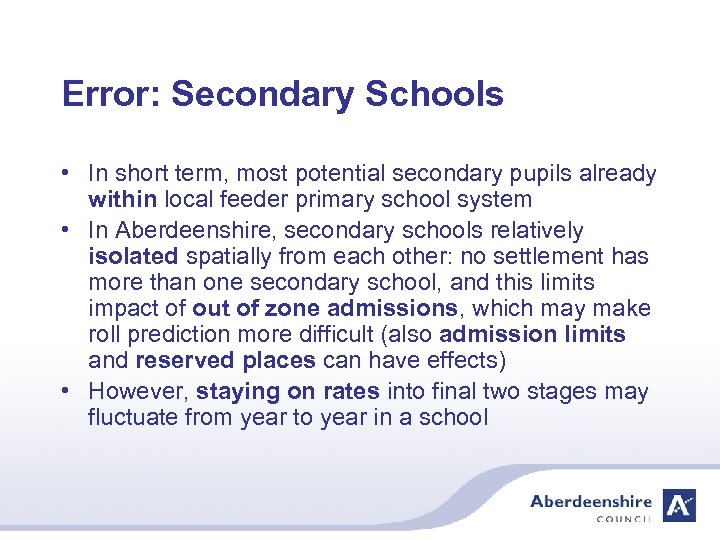 Error: Secondary Schools • In short term, most potential secondary pupils already within local