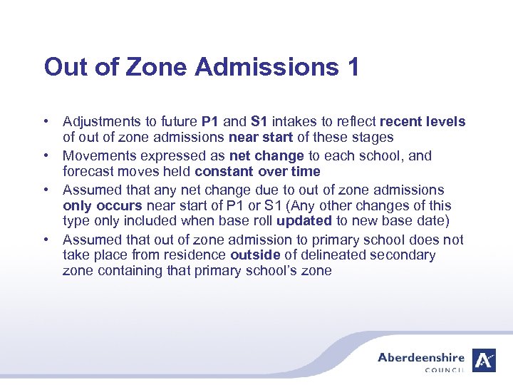Out of Zone Admissions 1 • Adjustments to future P 1 and S 1